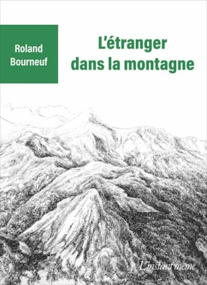 L'étranger dans la montagne - Roland Bourneuf