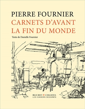 Carnets d'avant la fin du monde - Pierre Fournier