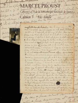 Cahiers 1 à 75 de la Bibliothèque nationale de France, Cahier 7 : Bibliothèque nationale de France, nouvelles acquisitions françaises 16647 : édition critique et génétique + fac-similé - Marcel Proust