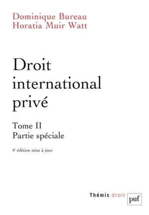 Droit international privé. Vol. 2. Partie spéciale - Dominique Bureau