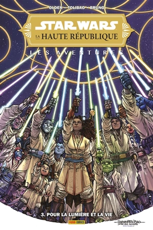 Star Wars : la Haute République : les aventures. Vol. 3. Pour la lumière et la vie - Daniel José Older