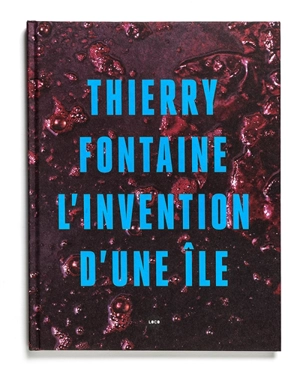 L'invention d'une île - Thierry Fontaine