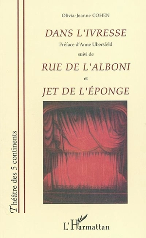 Dans l'ivresse. Rue de l'Alboni. Jet de l'éponge - Olivia-Jane Cohen