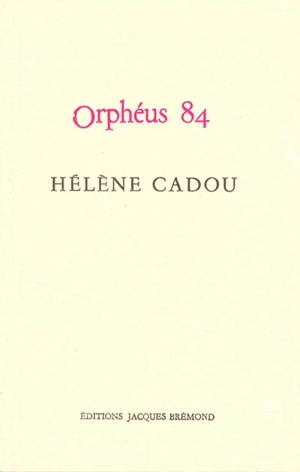 Orphéus 84 - Hélène Cadou