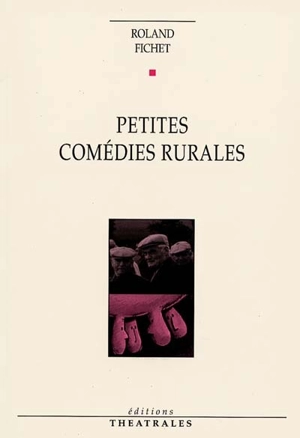 Petites comédies rurales - Roland Jean Fichet