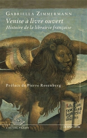 Venise à livre ouvert : histoire de la librairie française - Gabriella Zimmermann