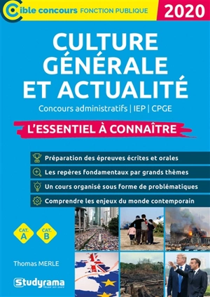 Culture générale et actualité, 2020 : concours administratifs, IEP, CPGE, cat. A, cat. B : l'essentiel à connaître - Thomas Merle