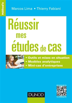 Réussir mes études de cas : outils et mises en situation, modèles analytiques, mini-cas d'entreprises - Marcos Lima