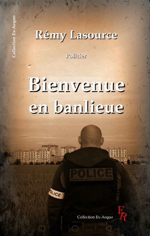 Bienvenue en banlieue : policier - Rémy Lasource