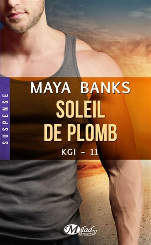 KGI. Vol. 11. Soleil de plomb - Maya Banks