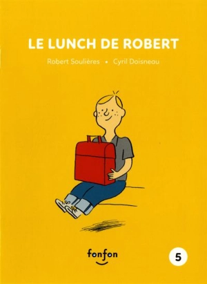 Le lunch de Robert - Robert Soulières
