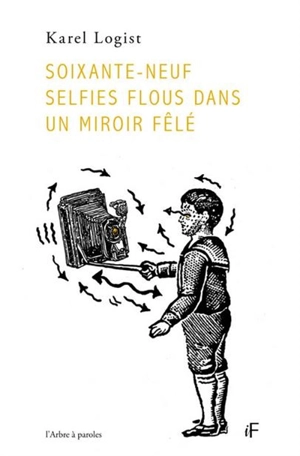 Soixante-neuf selfies flous dans un miroir fêlé - Karel Logist