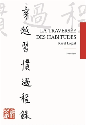 La traversée des habitudes - Karel Logist