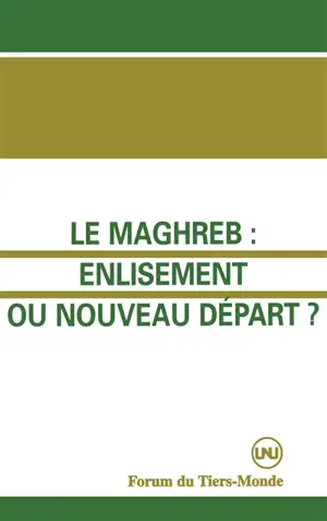 Le Maghreb, enlisement ou nouveau départ ?