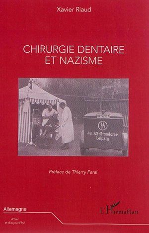 Chirurgie dentaire et nazisme - Xavier Riaud