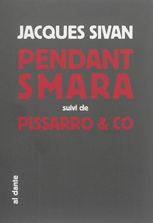 Pendant Smara : l'acteur géographique. Pissarro & co - Jacques Sivan