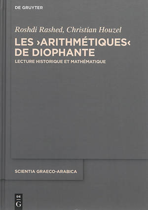 Les Arithmétiques de Diophante : lecture historique et mathématique - Roshdi Rashed