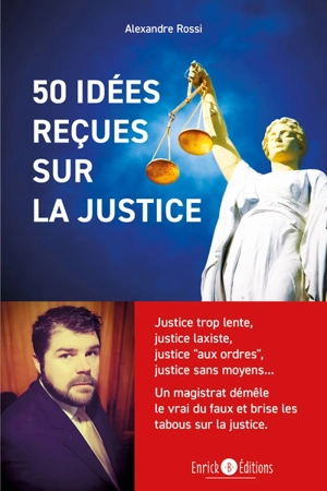 50 idées reçues sur la justice - Alexandre Rossi