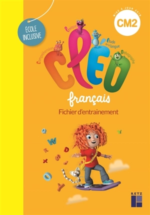 CLEO, français CM2 : fichier d'entraînement : école inclusive - Antoine Fetet