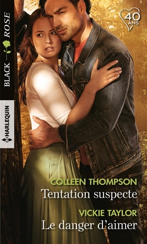 Tentation suspecte. Le danger d'aimer - Colleen Thompson