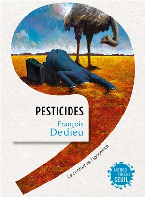 Pesticides : le confort de l'ignorance - François Dedieu