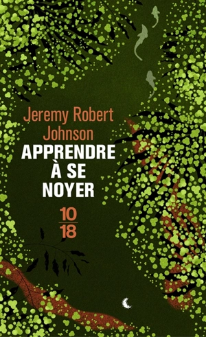 Apprendre à se noyer - Jeremy Robert Johnson