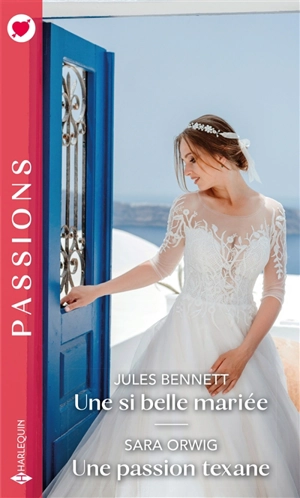 Une si belle mariée. Une passion texane - Jules Bennett