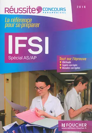 IFSI, spécial AS-AP : 2016 : tout sur l'épreuve - Joseph Autori