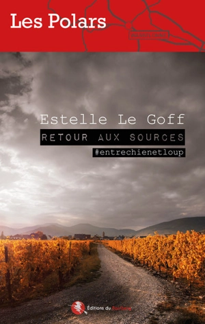 Retour aux sources : #entrechienetloup - Estelle Le Goff