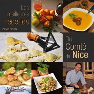 Les meilleures recettes du comté de Nice - Denis Bensa