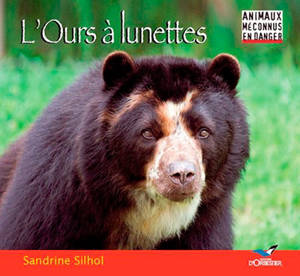 L'ours à lunettes - Sandrine Silhol