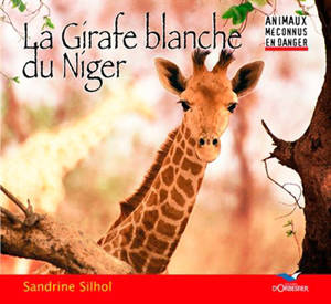 La girafe blanche du Niger - Sandrine Silhol