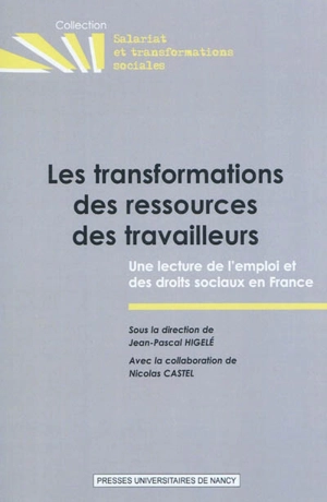 Les transformations des ressources des travailleurs : une lecture de l'emploi et des droits sociaux en France