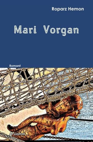 Mari Vorgan : romant - Roparz Hemon