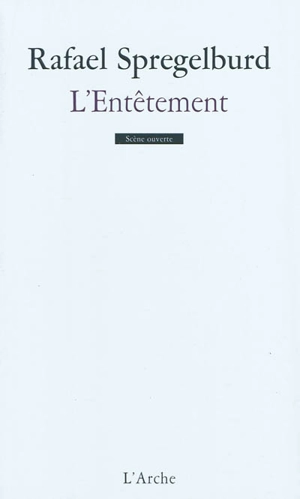 Heptalogie de Hieronymus Bosch : septième volet. L'entêtement - Rafael Spregelburd