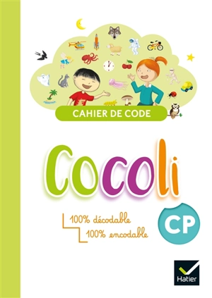 Cocoli CP : cahier de code : 100 % décodable, 100 % encodable - Denis Chauvet