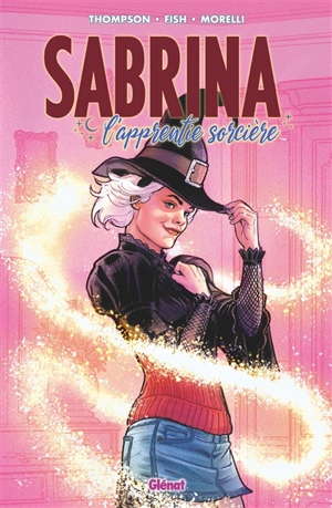 Sabrina. Vol. 1. L'apprentie sorcière - Kelly Thompson