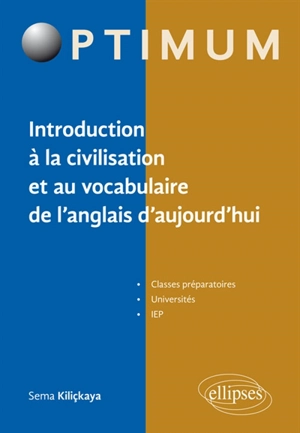 Introduction à la civilisation et au vocabulaire de l'anglais d'aujourd'hui - Sema Kiliçkaya