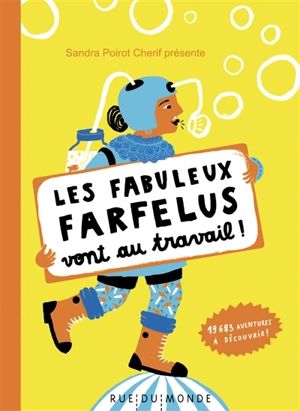 Les fabuleux farfelus vont au travail ! - Sandra Poirot-Chérif