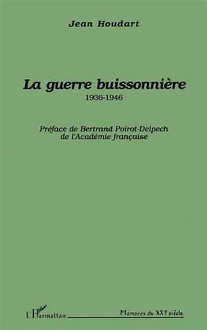 La guerre buissonnière : 1936-1946 - Jean Houdart