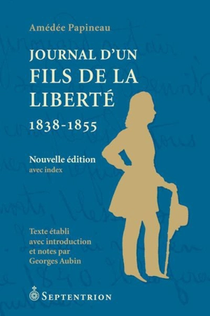 Journal d'un fils de la liberté, 1838-1855 - Amédée Papineau