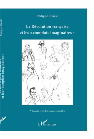 La Révolution française et les complots imaginaires - Philippe Riviale
