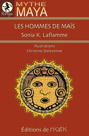 Les hommes de maïs - Sonia K. Laflamme