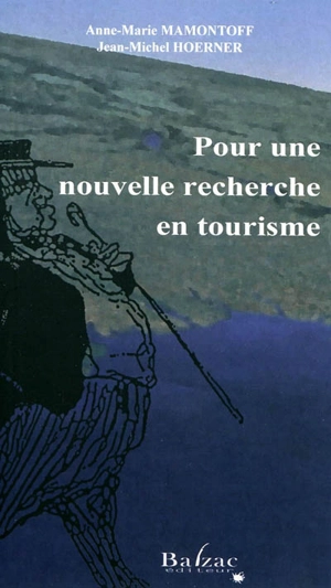 Pour une nouvelle recherche en tourisme - Anne-Marie Mamontoff