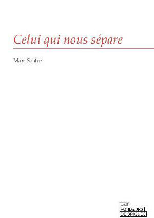 Celui qui nous sépare - Marc Sastre