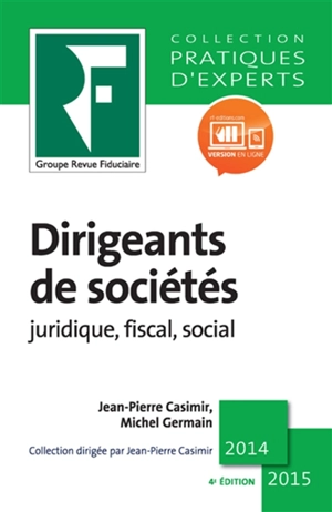 Dirigeants de sociétés : juridique, fiscal, social - Jean-Pierre Casimir