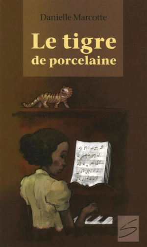 Le tigre de porcelaine - Danielle Marcotte