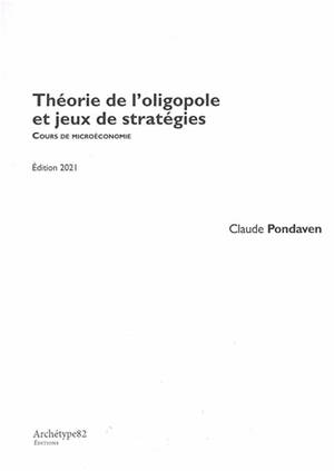 Théorie de l'oligopole et jeux de stratégies : cours de microéconomie L2 - Claude Pondaven