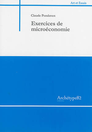 Exercices de microéconomie - Claude Pondaven