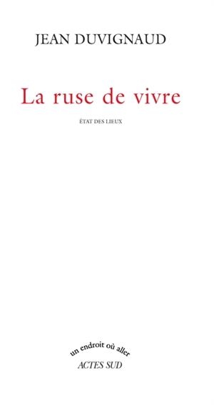 La ruse de vivre : état des lieux - Jean Duvignaud